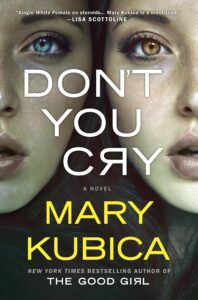 a graphic of the book cover for don't you cry by Mary Kubica