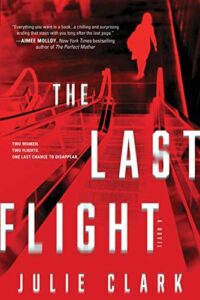 a graphic of the book cover for the last flight by julie clark