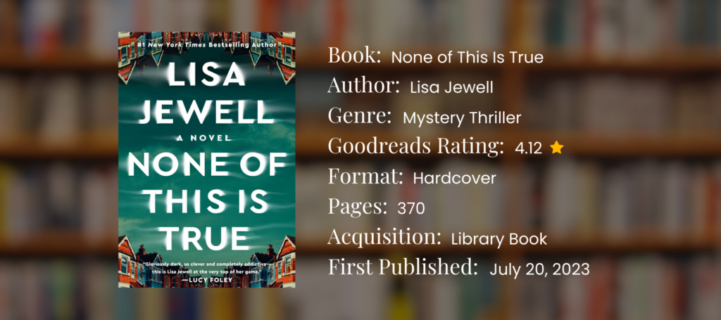 a graphic describing pertinent information about the novel none of this is true by lisa jewell
