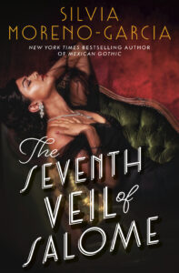 book the seventh veil of Salome by silvia moreno-garcia