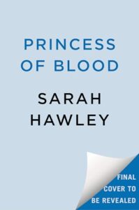cover tbd for princess of blood by sarah hawley