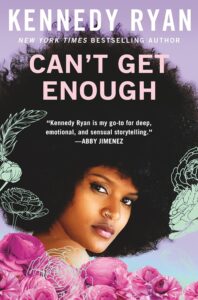 can't get enough by Kennedy Ryan