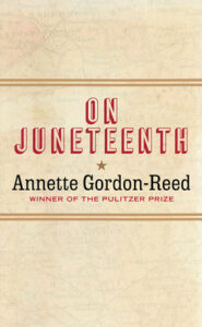 on juneteenth by annette gordon reed