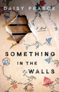 something in the walls by daisy pearce