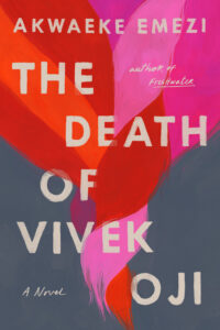 the death of Vivek Oji by Akwaeke Emezi

